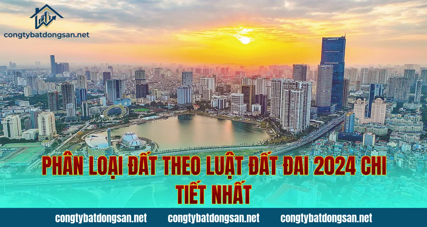 Phân Loại Đất Theo Luật Đất Đai 2024 Chi Tiết Nhất