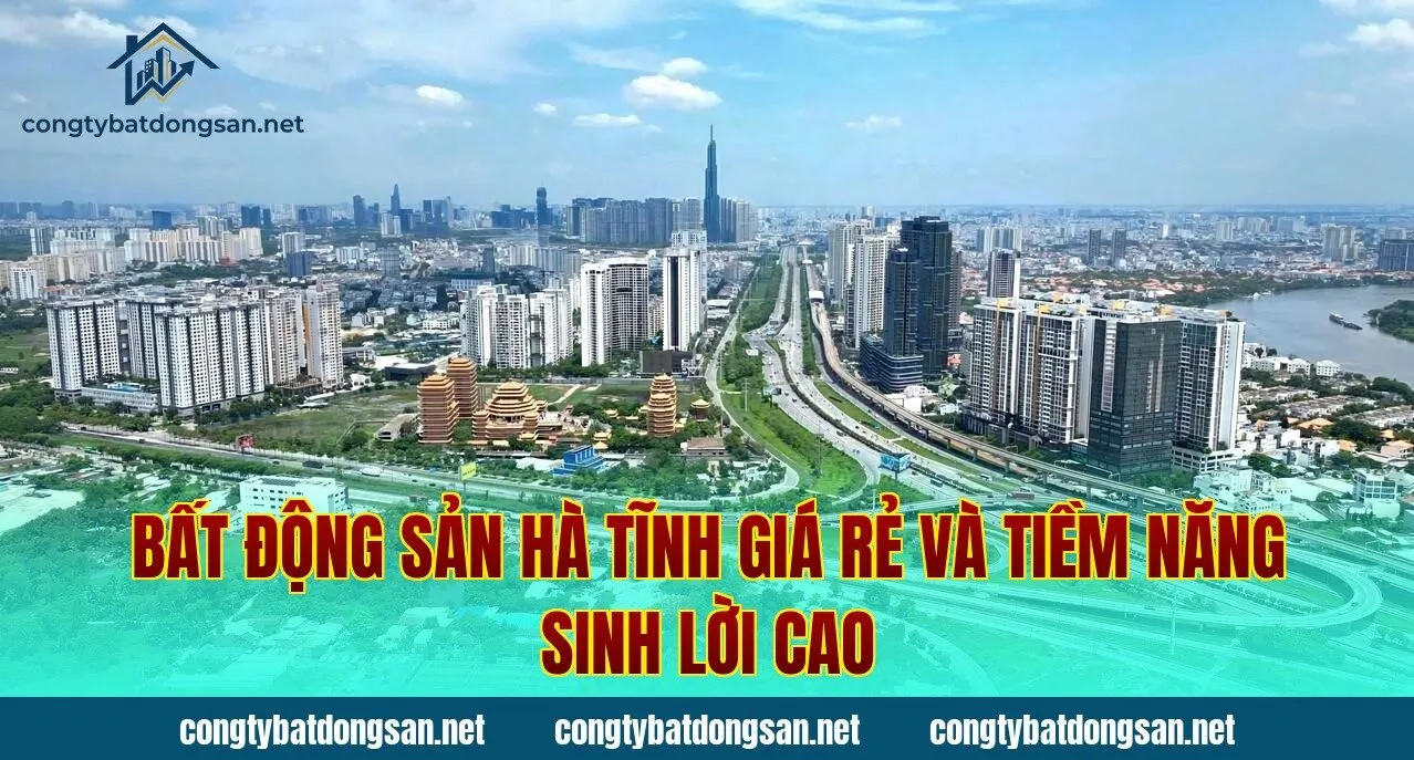 Bất Động Sản Hà Tĩnh Giá Rẻ Và Tiềm Năng Sinh Lời Cao