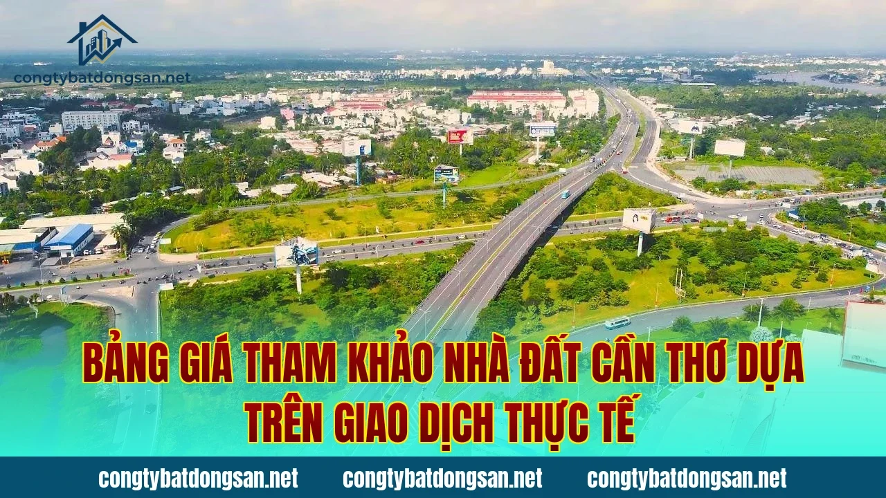 Bảng giá tham khảo nhà đất Cần Thơ dựa trên giao dịch thực tế