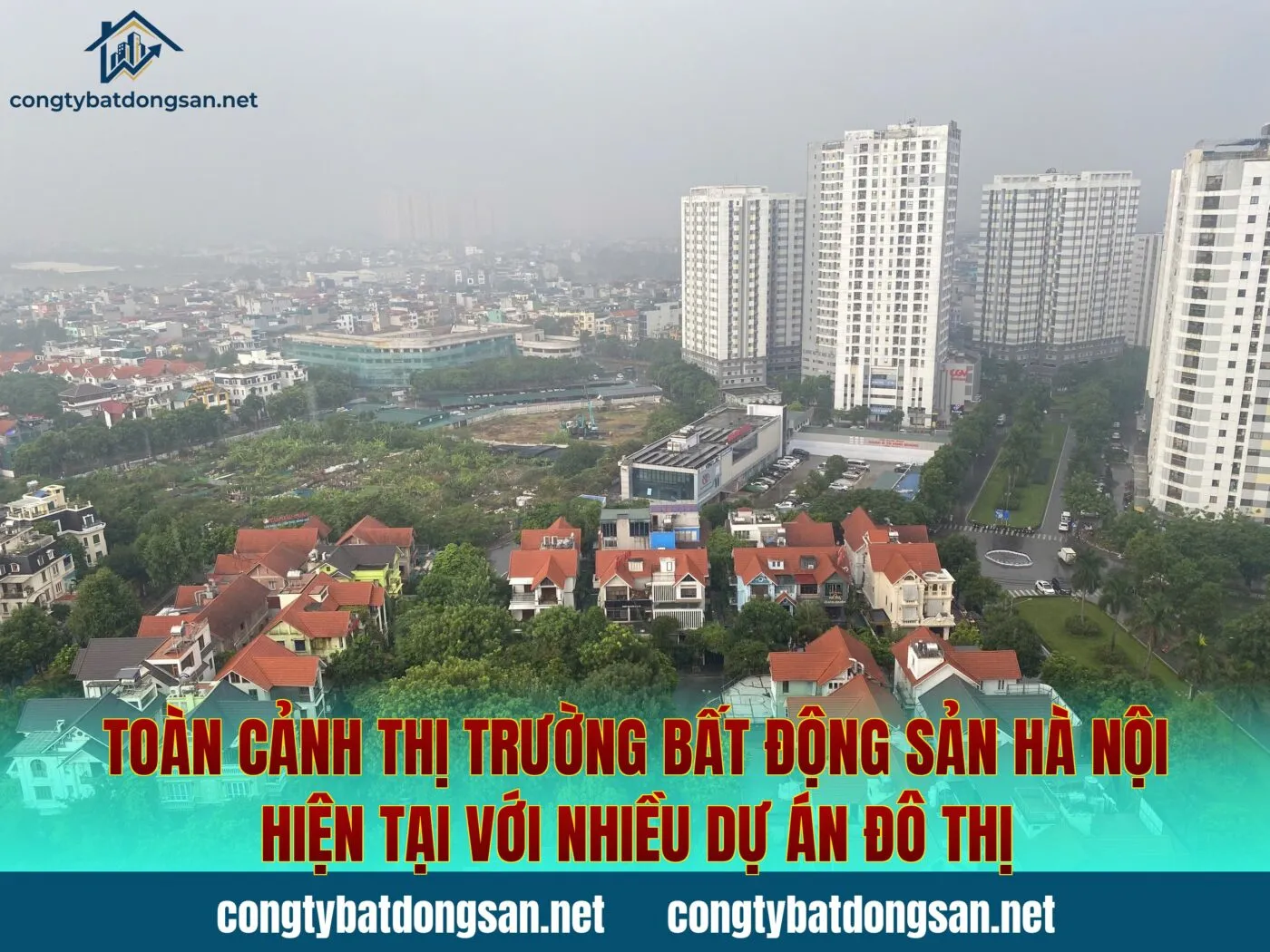 Toàn cảnh thị trường bất động sản Hà Nội hiện tại với nhiều dự án đô thị
