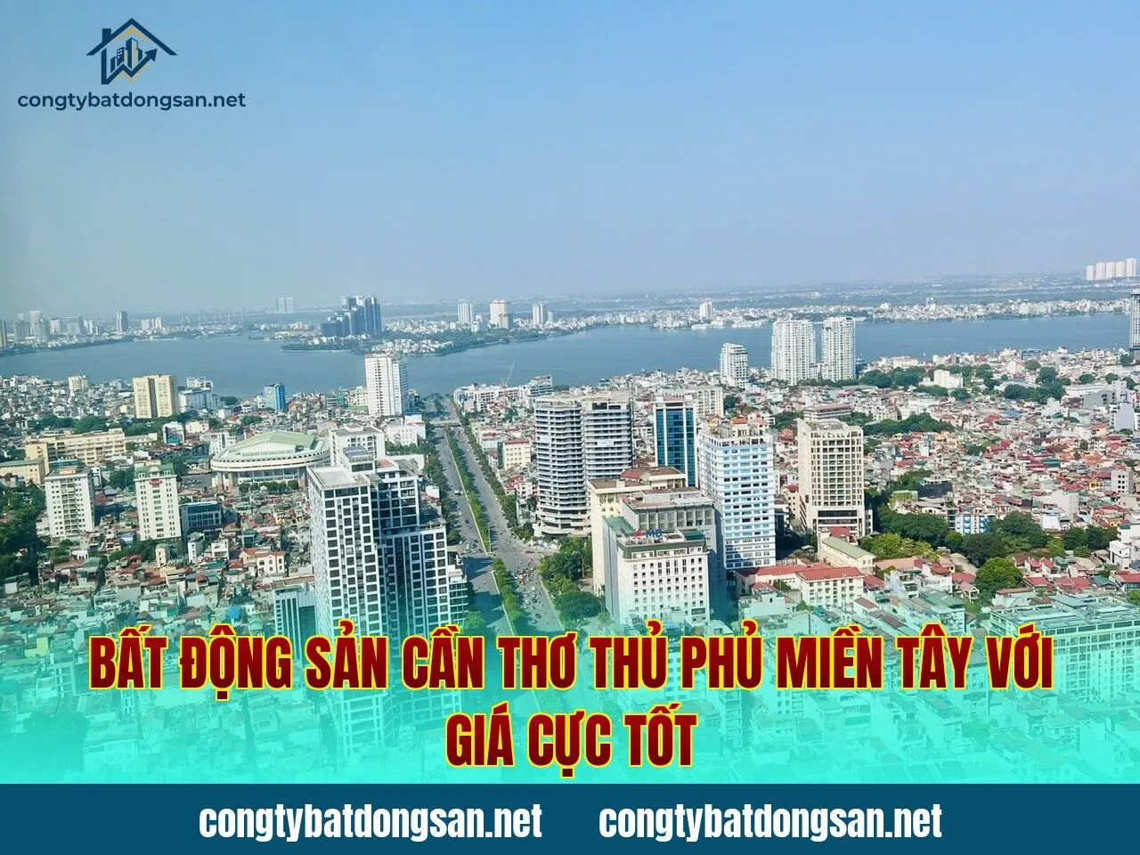 Bất Động Sản Cần Thơ Thủ Phủ Miền Tây Với Giá Cực Tốt