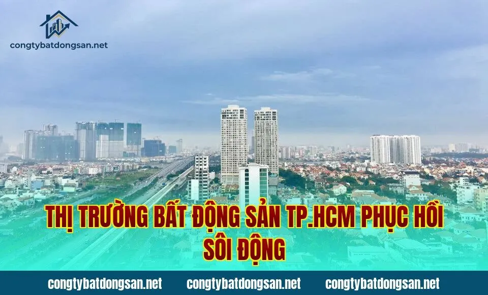 Thị trường bất động sản TP.HCM phục hồi sôi động