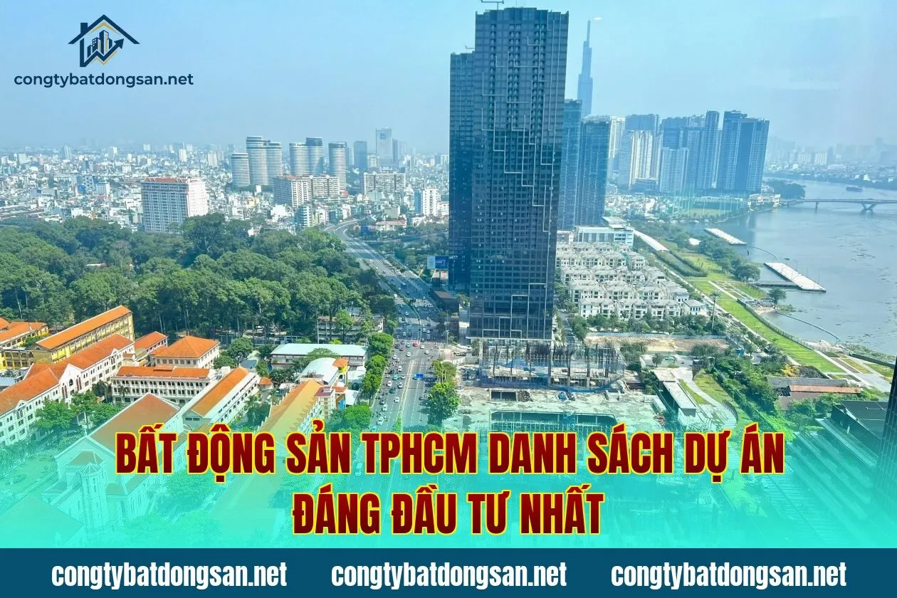 Bất Động Sản TPHCM Danh Sách Dự Án Đáng Đầu Tư Nhất