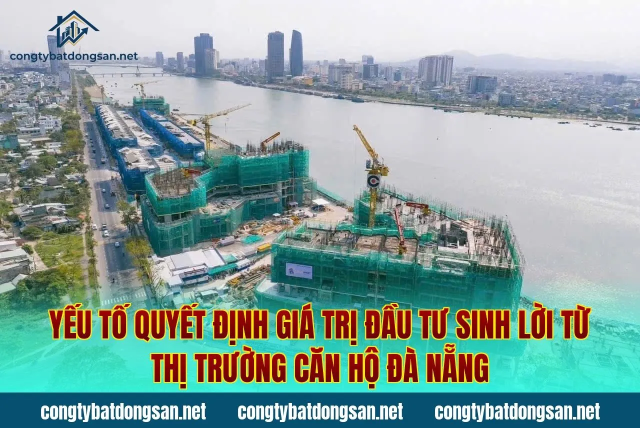 Yếu tố quyết định giá trị đầu tư sinh lời từ thị trường căn hộ Đà Nẵng
