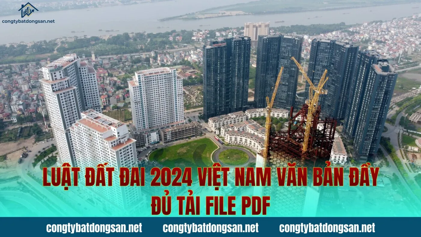 Luật Đất Đai 2024 Việt Nam Văn Bản Đầy Đủ Tải File PDF