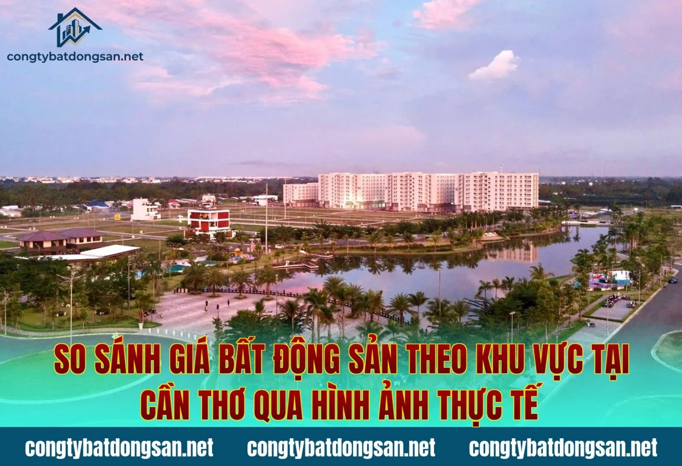 So sánh giá bất động sản theo khu vực tại Cần Thơ qua hình ảnh thực tế