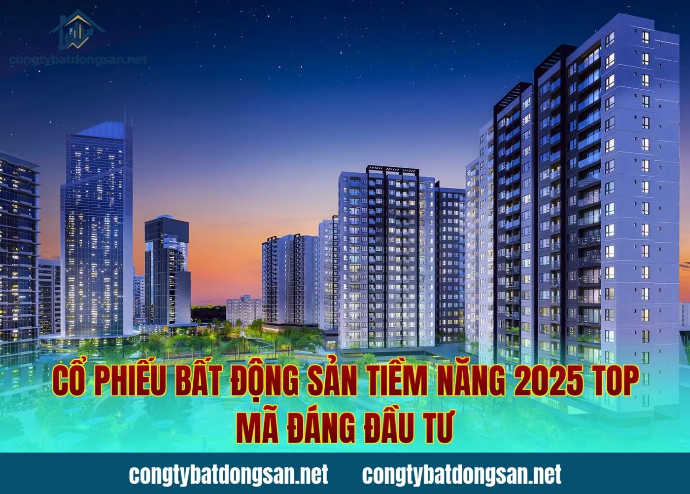 Cổ Phiếu Bất Động Sản Tiềm Năng 2025 Top Mã Đáng Đầu Tư