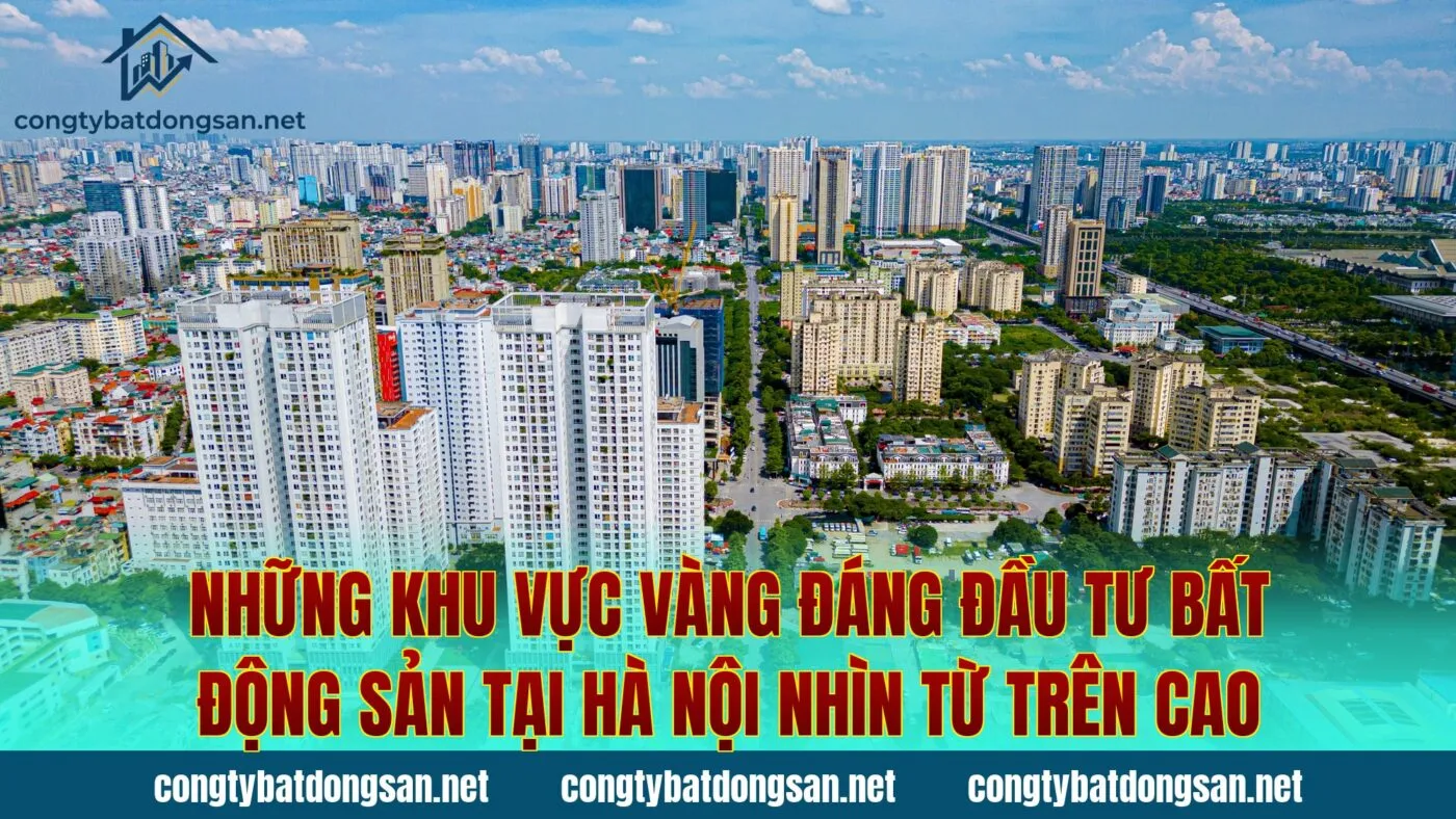Những khu vực vàng đáng đầu tư bất động sản tại Hà Nội nhìn từ trên cao
