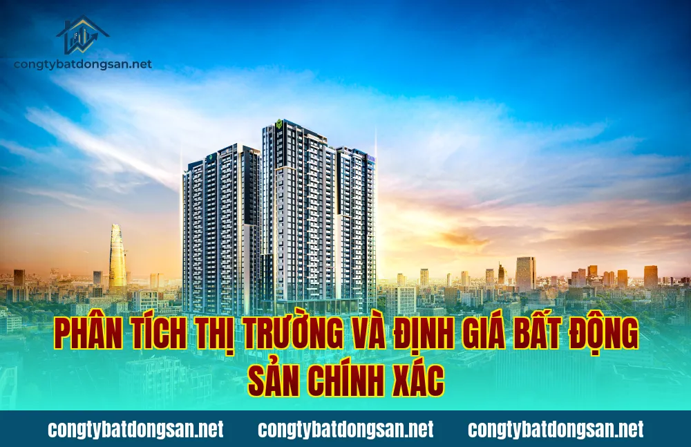 Phân tích thị trường và định giá bất động sản chính xác