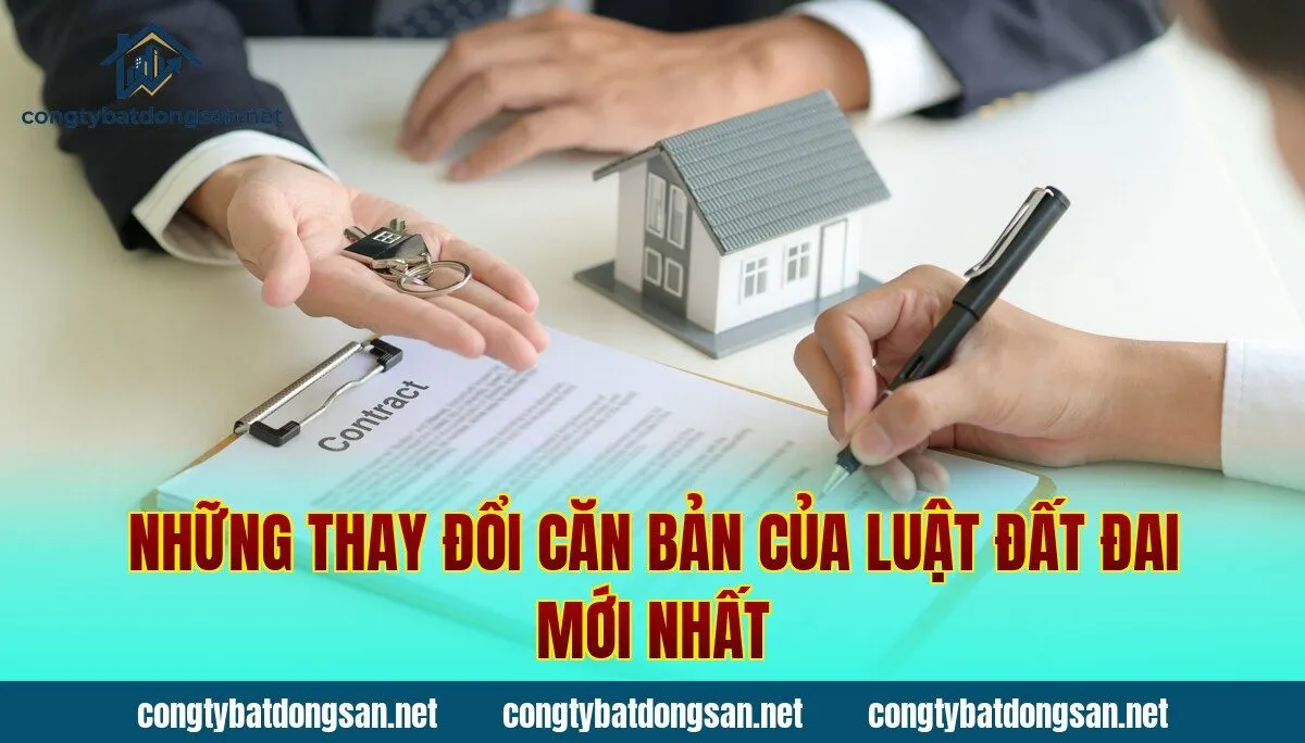 Những thay đổi căn bản của luật đất đai mới nhất