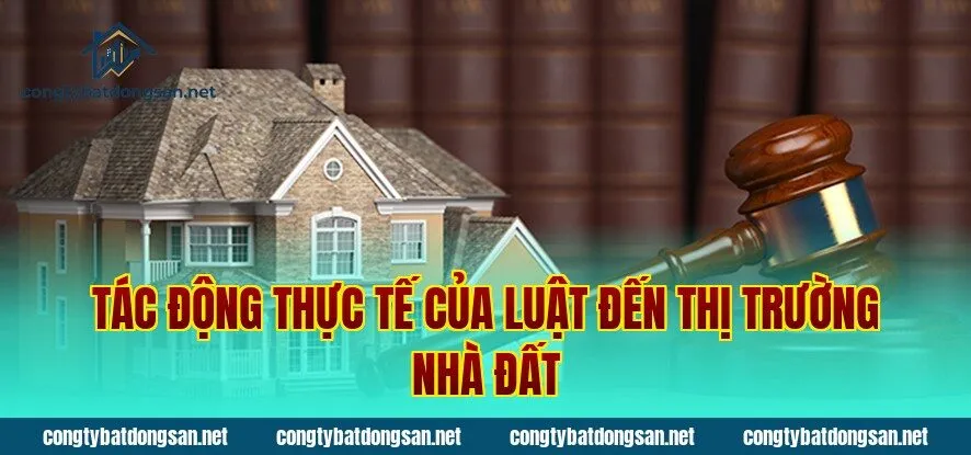 Tác động thực tế của luật đến thị trường nhà đất